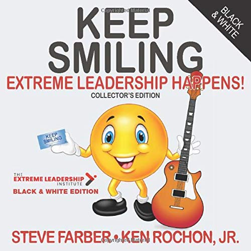 Beispielbild fr Keep Smiling The Extreme Leadership Institute Black & White Edition zum Verkauf von Revaluation Books