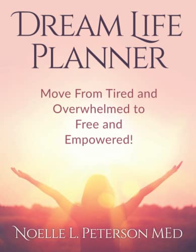 Beispielbild fr Dream Life Planner: Move From Tired and Overwhelmed to Free and Empowered zum Verkauf von ThriftBooks-Dallas