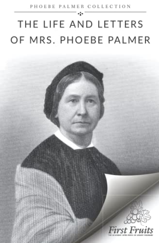 Stock image for The Life and Letters of Mrs. Phoebe Palmer for sale by Book Deals