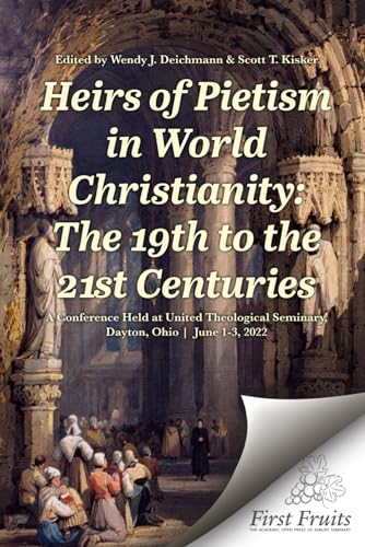 Stock image for Heirs of Pietism in World Christianity: The 19th to the 21st Centuries for sale by GF Books, Inc.