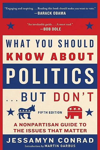 9781648210075: What You Should Know About Politics . . . But Don't, Fifth Edition: A Nonpartisan Guide to the Issues That Matter