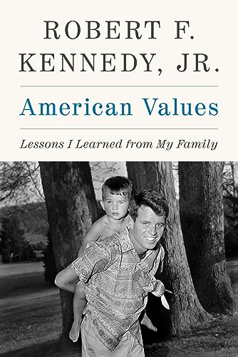 Imagen de archivo de American Values: Lessons I Learned from My Family [Hardcover] Kennedy Jr., Robert F. a la venta por Lakeside Books