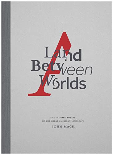 Beispielbild fr A Land Between Worlds : The Shifting Poetry of the Great American Landscape zum Verkauf von Better World Books