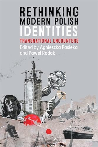 Stock image for Rethinking Modern Polish Identities: Transnational Encounters: 30 (Rochester Studies in East and Central Europe) for sale by Chiron Media