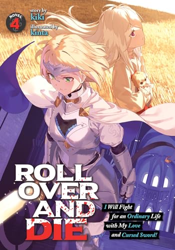 Imagen de archivo de ROLL OVER AND DIE: I Will Fight for an Ordinary Life with My Love and Cursed Sword! (Light Novel) Vol. 4 a la venta por Goodwill