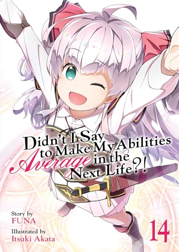Stock image for Didn?t I Say to Make My Abilities Average in the Next Life?! (Light Novel) Vol. 14 for sale by Bellwetherbooks