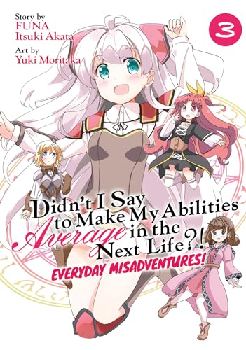 Stock image for Didn?t I Say to Make My Abilities Average in the Next Life?! Everyday Misadventures! (Manga) Vol. 3 for sale by Bellwetherbooks