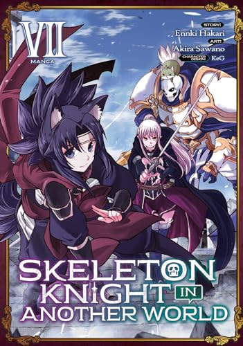 Skeleton Knight in Another World (Light Novel) Vol. 8 by Ennki Hakari:  9781645059776