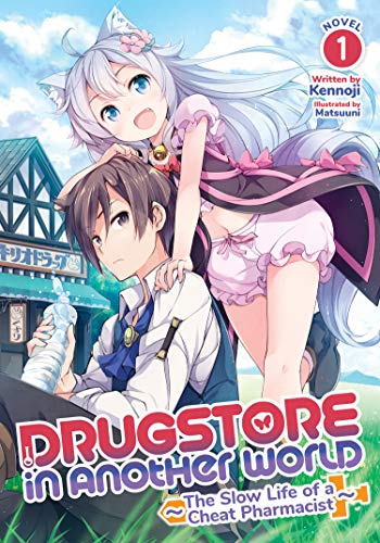 Stock image for Drugstore in Another World: The Slow Life of a Cheat Pharmacist (Light Novel) Vol. 1 for sale by Goodbookscafe