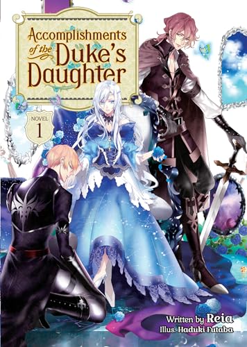 Stock image for Accomplishments of the Duke's Daughter (Light Novel) Vol. 1 for sale by BooksRun