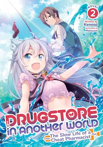 Stock image for Drugstore in Another World: The Slow Life of a Cheat Pharmacist (Light Novel) Vol. 2 for sale by BooksRun