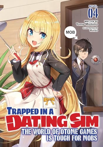 Stock image for Trapped in a Dating Sim: The World of Otome Games is Tough for Mobs (Light Novel) Vol. 4 for sale by HPB Inc.