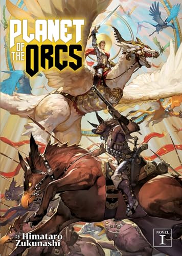 Stock image for Planet of the Orcs (Light Novel) Vol. 1 for sale by PlumCircle
