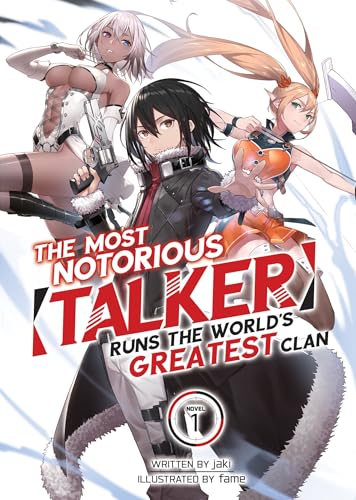 Stock image for The Most Notorious "Talker" Runs the World's Greatest Clan (Light Novel) Vol. 1 for sale by Bellwetherbooks