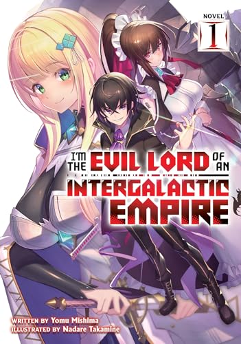 Stock image for I'm the Evil Lord of an Intergalactic Empire! (Light Novel) Vol. 1 for sale by BooksRun