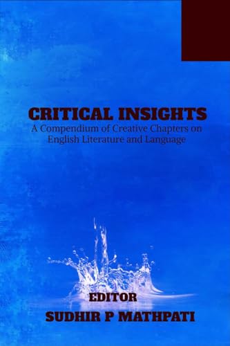 Stock image for Critical Insights: A Compendium of Creative Chapters on English Literature and Language for sale by Books Puddle
