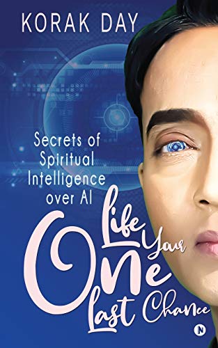 Stock image for LIFE, Your One Last Chance: Secrets of Spiritual Intelligence over AI for sale by GF Books, Inc.