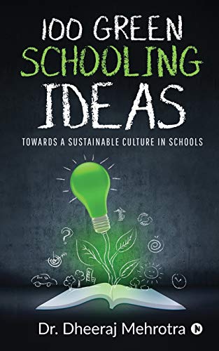 Stock image for 100 Green Schooling Ideas: Towards a Sustainable Culture in Schools for sale by Lucky's Textbooks