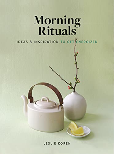 Stock image for Morning Rituals: Ideas and Inspiration to Get Energized for sale by AwesomeBooks