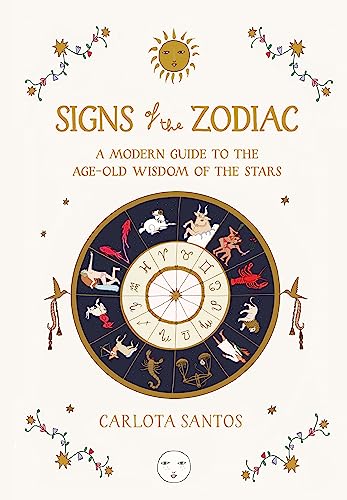Stock image for Signs of the Zodiac: A Modern Guide to the Age-Old Wisdom of the Stars for sale by HPB-Red