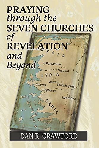 Stock image for Praying Through the Seven Churches of Revelation and Beyond for sale by Big River Books