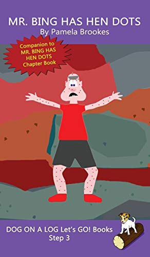 Stock image for Mr. Bing Has Hen Dots: Sound-Out Phonics Books Help Developing Readers, including Students with Dyslexia, Learn to Read (Step 3 in a Systematic Series . Books) (Dog on a Log Let's Go! Books) for sale by Lucky's Textbooks