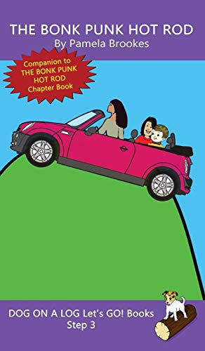 Stock image for The Bonk Punk Hot Rod: Sound-Out Phonics Books Help Developing Readers, including Students with Dyslexia, Learn to Read (Step 3 in a Systematic Series . Books) (Dog on a Log Let's Go! Books) for sale by Lucky's Textbooks