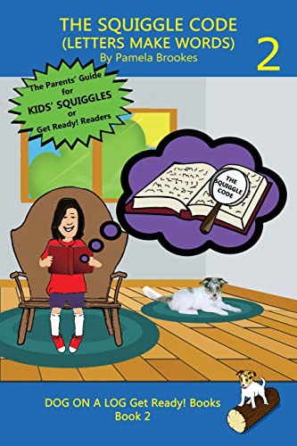 Imagen de archivo de THE SQUIGGLE CODE (LETTERS MAKE WORDS): Learn to Read: Simple, Fun, and Effective Activities for New or Struggling Readers Including Those with Dyslexia (DOG ON A LOG Pup Books) a la venta por SecondSale