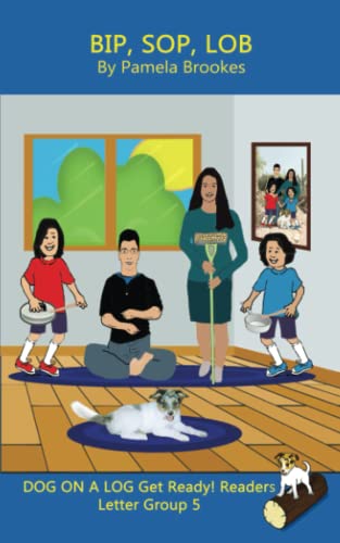 Imagen de archivo de Bip, Sop, Lob (Classroom and Home): Sound-Out Phonics Reader (Letter Group 5 of a Systematic Decodable Series) (Dog On A Log (Blue) Get Ready! Readers) a la venta por GF Books, Inc.