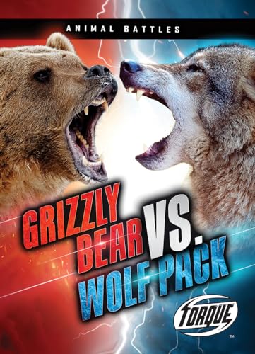 Imagen de archivo de Grizzly Bear vs. Wolf Pack (Animal Battles) a la venta por GF Books, Inc.