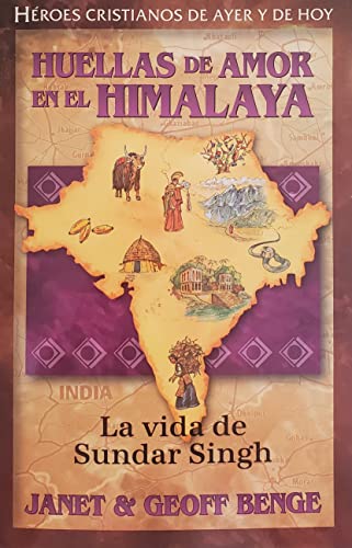 Imagen de archivo de Sundar Singh (Spanish Edition) Huellas de amor en el Himalaya La vida de Sundar Singh (HTroes cristianos de ayer y de hoy) a la venta por Lakeside Books