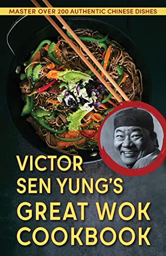 Beispielbild fr Victor Sen Yung's Great Wok Cookbook - from Hop Sing, the Chinese Cook in the Bonanza TV Series zum Verkauf von GreatBookPrices