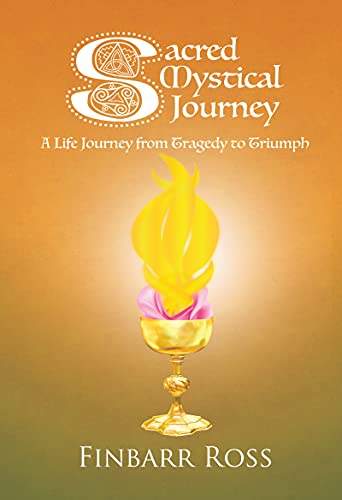 Stock image for Sacred Mystical Journey: A Life Journey from Tragedy to Triumph for sale by Wonder Book