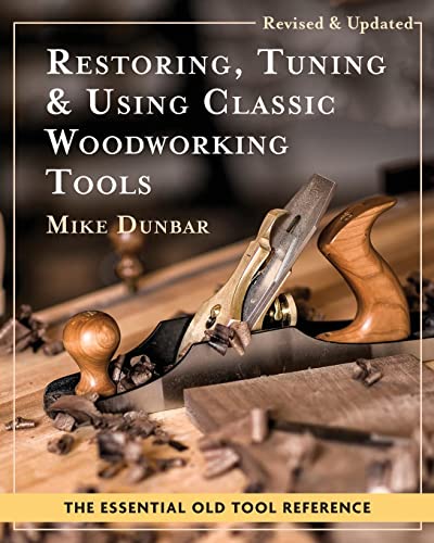 Beispielbild fr Restoring, Tuning & Using Classic Woodworking Tools: Updated and Updated Edition zum Verkauf von GreatBookPrices