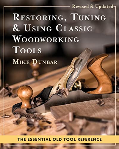 Imagen de archivo de Restoring, Tuning & Using Classic Woodworking Tools: Updated and Updated Edition a la venta por GreatBookPrices