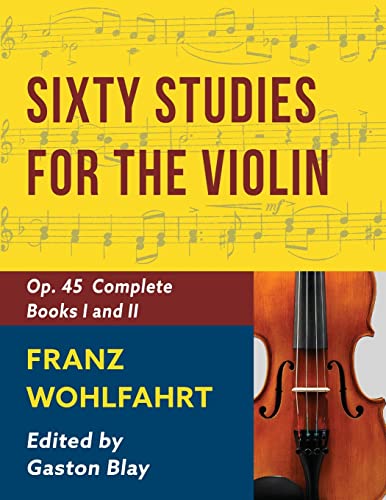 9781648371431: Franz Wohlfahrt - 60 Studies, Op. 45 Complete: Schirmer Library of Classics Volume 2046 (Schirmer's Library of Musical Classics)