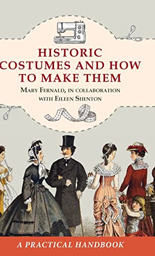 Stock image for Historic Costumes and How to Make Them (Dover Fashion and Costumes) for sale by GreatBookPrices