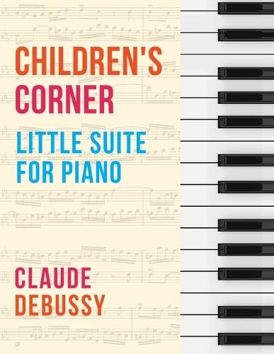 Stock image for Debussy: Children's Corner (Little Suite for Piano) for sale by GF Books, Inc.