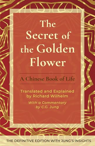 Beispielbild fr The Secret of the Golden Flower: A Chinese Book of Life zum Verkauf von GreatBookPrices
