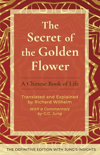 Stock image for The Secret of the Golden Flower: A Chinese Book of Life for sale by GreatBookPrices