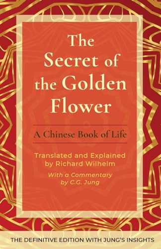 Stock image for The Secret of the Golden Flower: A Chinese Book of Life for sale by GreatBookPrices