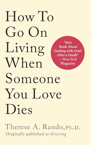 Stock image for How To Go On Living When Someone You Love Dies for sale by GreatBookPrices