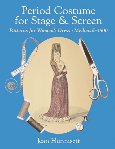 Stock image for Period Costume for Stage & Screen: Patterns for Women's Dress, Medieval - 1500 for sale by California Books