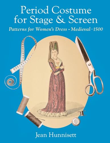 Stock image for Period Costume for Stage & Screen: Patterns for Women's Dress, Medieval - 1500 for sale by California Books