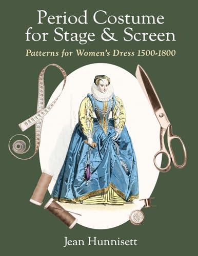 Stock image for Period Costume for Stage & Screen: Patterns for Women's Dress 1500-1800 for sale by California Books