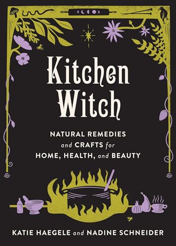 Beispielbild fr Kitchen Witch: Natural Remedies and Crafts for Home, Health, and Beauty (Good Life) zum Verkauf von Monster Bookshop