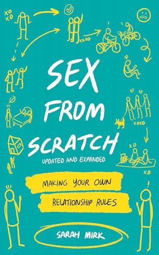 Beispielbild fr Sex from Scratch: Making Your Own Relationship Rules: Making Your Own Relationship Rules (Good Life) zum Verkauf von Goodwill Books