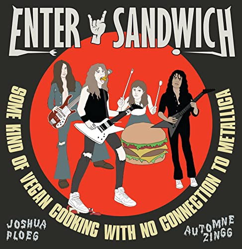 Imagen de archivo de Enter Sandwich: Some Kind of Vegan Cooking with No Connection to Metallica a la venta por SecondSale