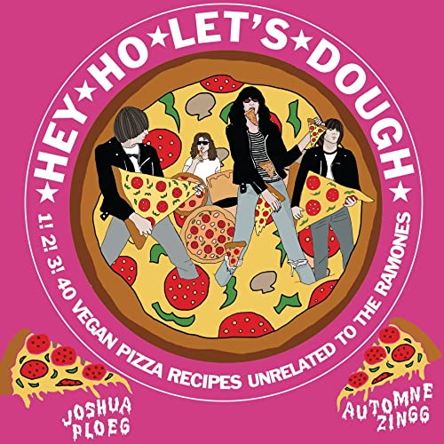 Imagen de archivo de Hey Ho Let's Dough!: 1! 2! 3! 40 Vegan Pizza Recipes Unrelated to the Ramones (Vegan Cooking) a la venta por Lakeside Books