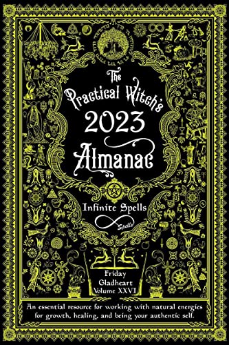 Stock image for The Practical Witchs Almanac 2023: Infinite Spells (26) (Good Life) for sale by Goodwill of Colorado